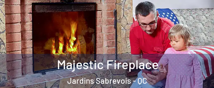  Majestic Fireplace Jardins Sabrevois - QC