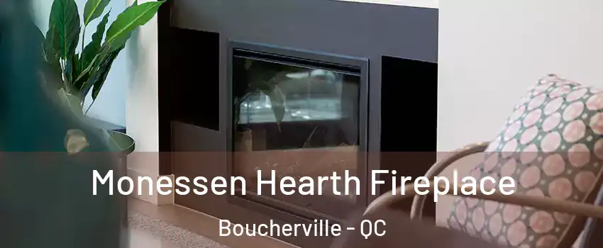  Monessen Hearth Fireplace Boucherville - QC