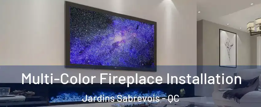  Multi-Color Fireplace Installation Jardins Sabrevois - QC