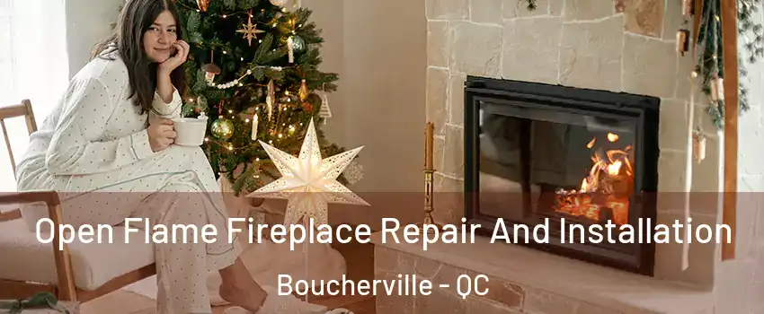 Open Flame Fireplace Repair And Installation Boucherville - QC