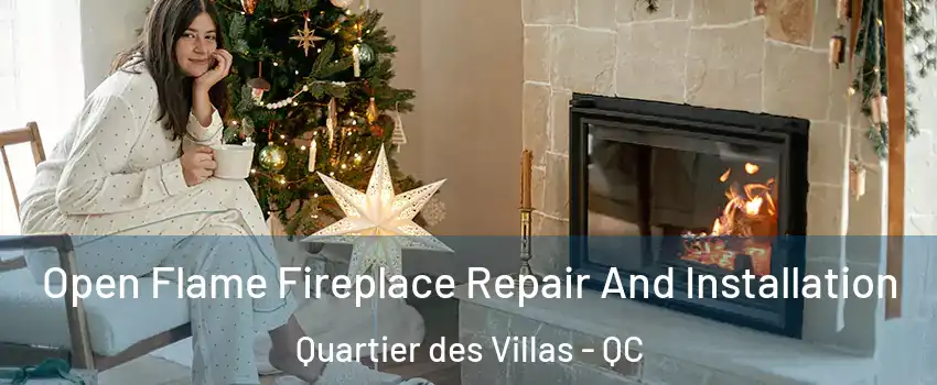  Open Flame Fireplace Repair And Installation Quartier des Villas - QC
