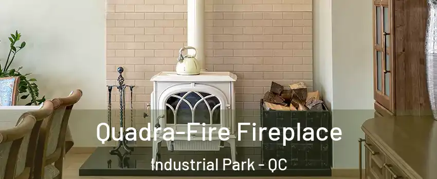  Quadra-Fire Fireplace Industrial Park - QC