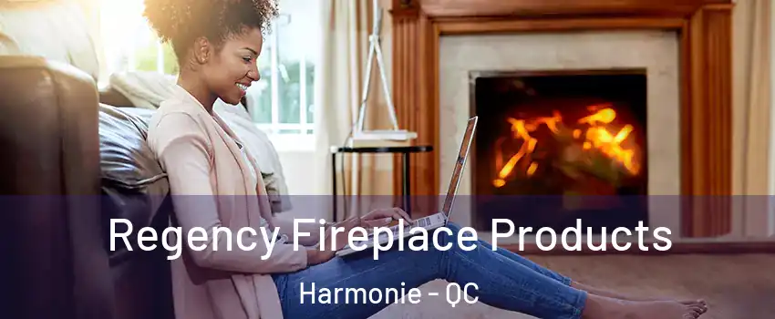  Regency Fireplace Products Harmonie - QC