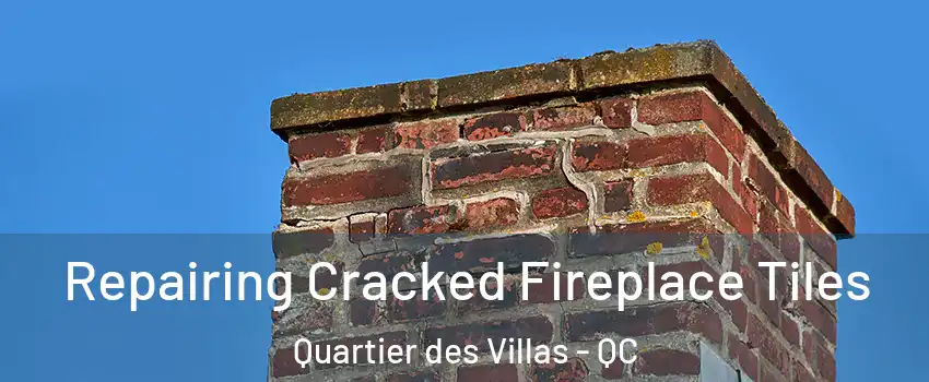  Repairing Cracked Fireplace Tiles Quartier des Villas - QC