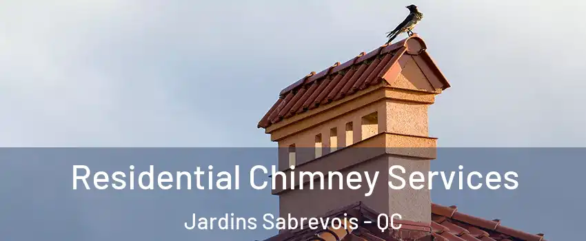  Residential Chimney Services Jardins Sabrevois - QC
