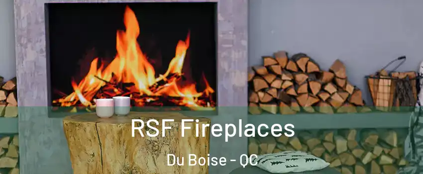  RSF Fireplaces Du Boise - QC