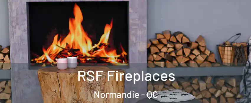  RSF Fireplaces Normandie - QC