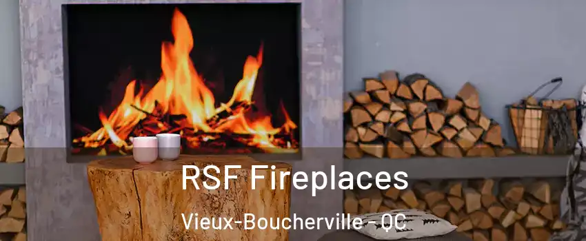  RSF Fireplaces Vieux-Boucherville - QC