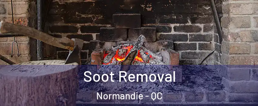  Soot Removal Normandie - QC