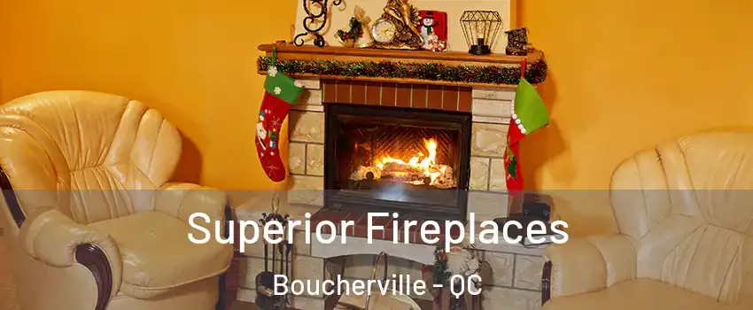  Superior Fireplaces Boucherville - QC