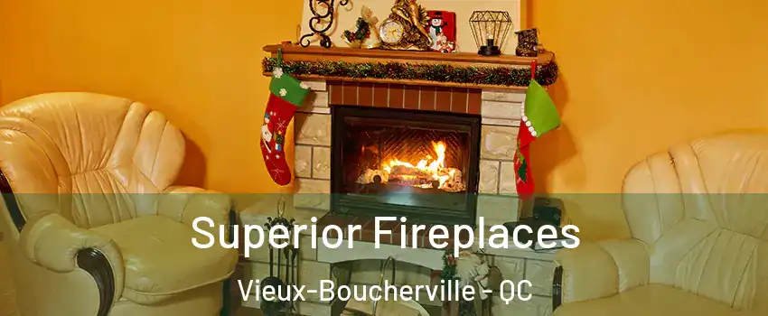  Superior Fireplaces Vieux-Boucherville - QC