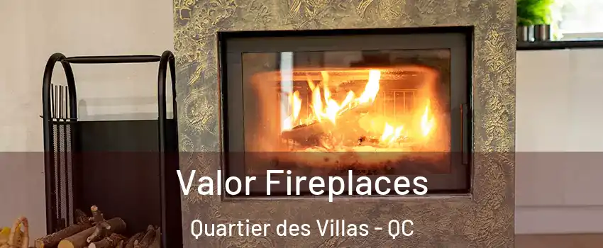 Valor Fireplaces Quartier des Villas - QC