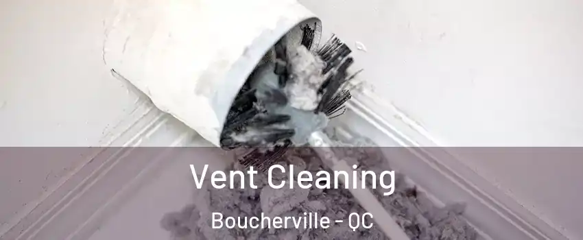  Vent Cleaning Boucherville - QC