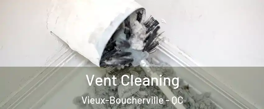  Vent Cleaning Vieux-Boucherville - QC