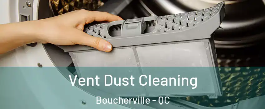  Vent Dust Cleaning Boucherville - QC