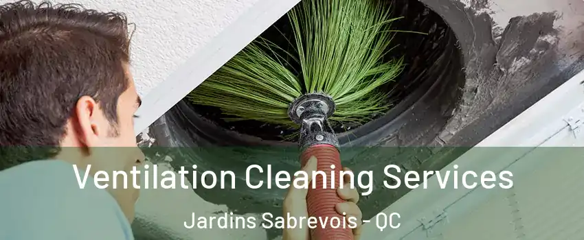  Ventilation Cleaning Services Jardins Sabrevois - QC