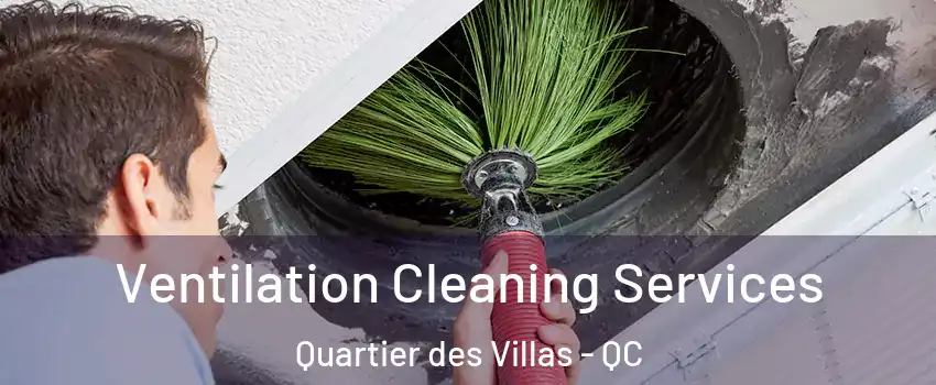  Ventilation Cleaning Services Quartier des Villas - QC