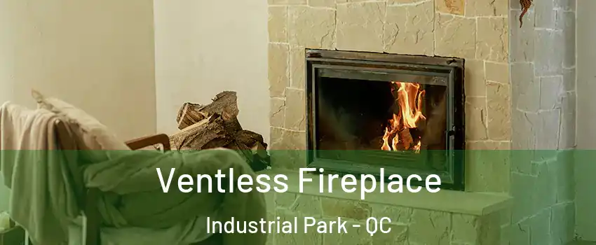  Ventless Fireplace Industrial Park - QC