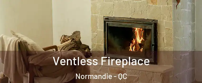 Ventless Fireplace Normandie - QC