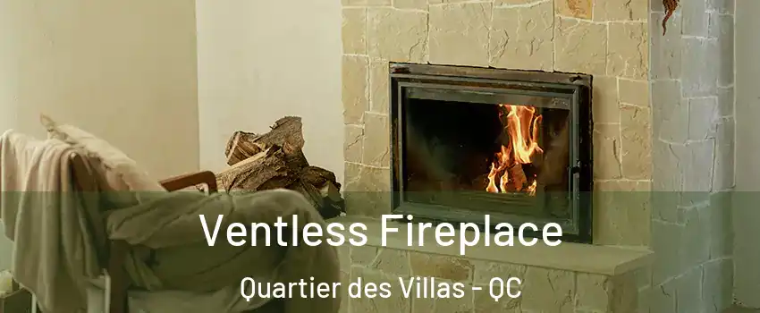  Ventless Fireplace Quartier des Villas - QC
