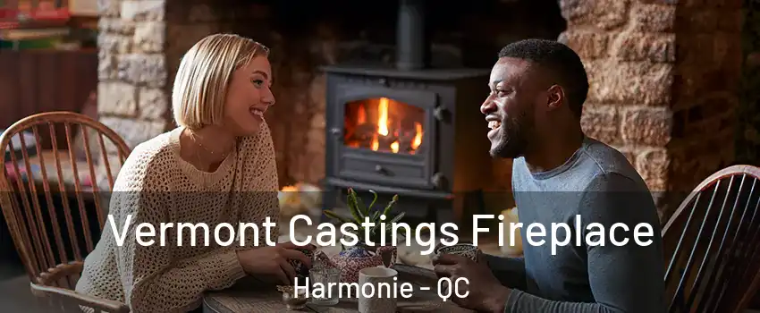  Vermont Castings Fireplace Harmonie - QC