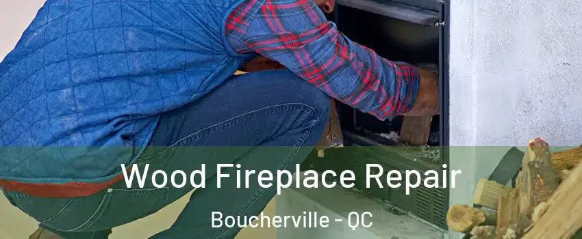  Wood Fireplace Repair Boucherville - QC