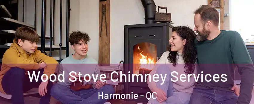  Wood Stove Chimney Services Harmonie - QC
