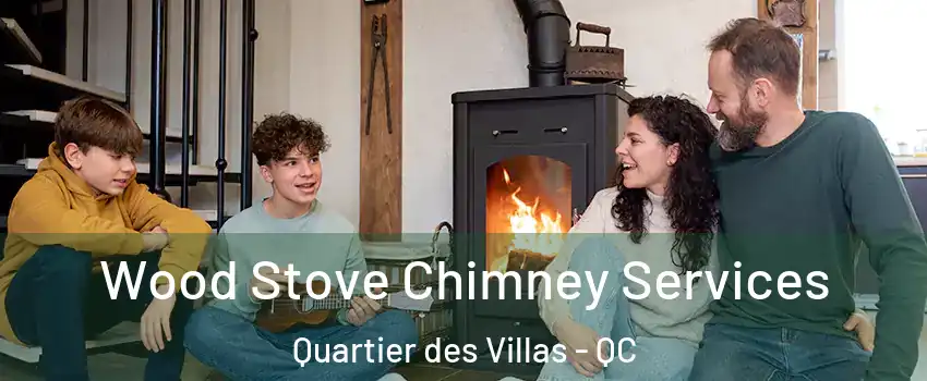  Wood Stove Chimney Services Quartier des Villas - QC