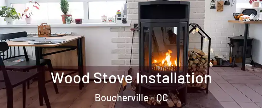  Wood Stove Installation Boucherville - QC