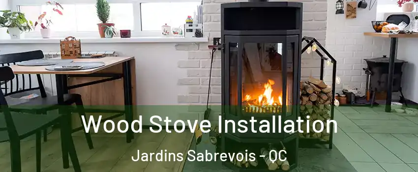  Wood Stove Installation Jardins Sabrevois - QC